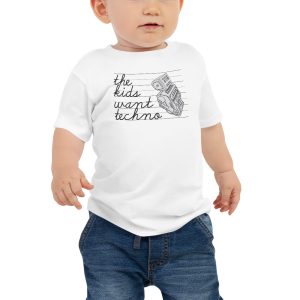 THE KIDS WANT TECHNO - Baby Jersey Short Sleeve Tee