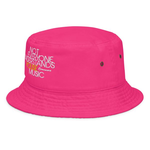 NOT EVERYONE UNDERSTANDS HOUSE MUSIC - Fashion Bucket Hat