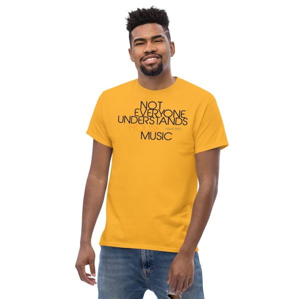 NOT EVERYONE UNDERSTANDS HOUSE MUSIC - Men's Classic Tee