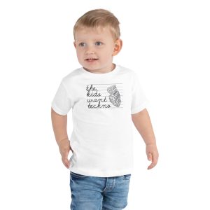 THE KIDS WANT TECHNO - Toddler Short Sleeve Tee