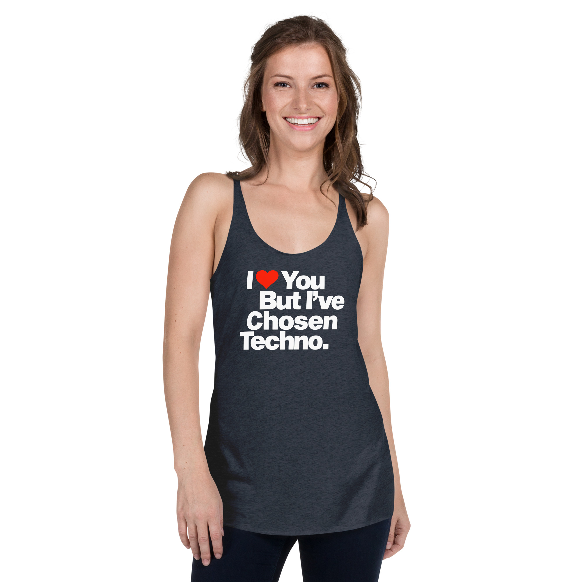 I LOVE YOU BUT IVE CHOSEN TECHNO - Women's Racerback Tank